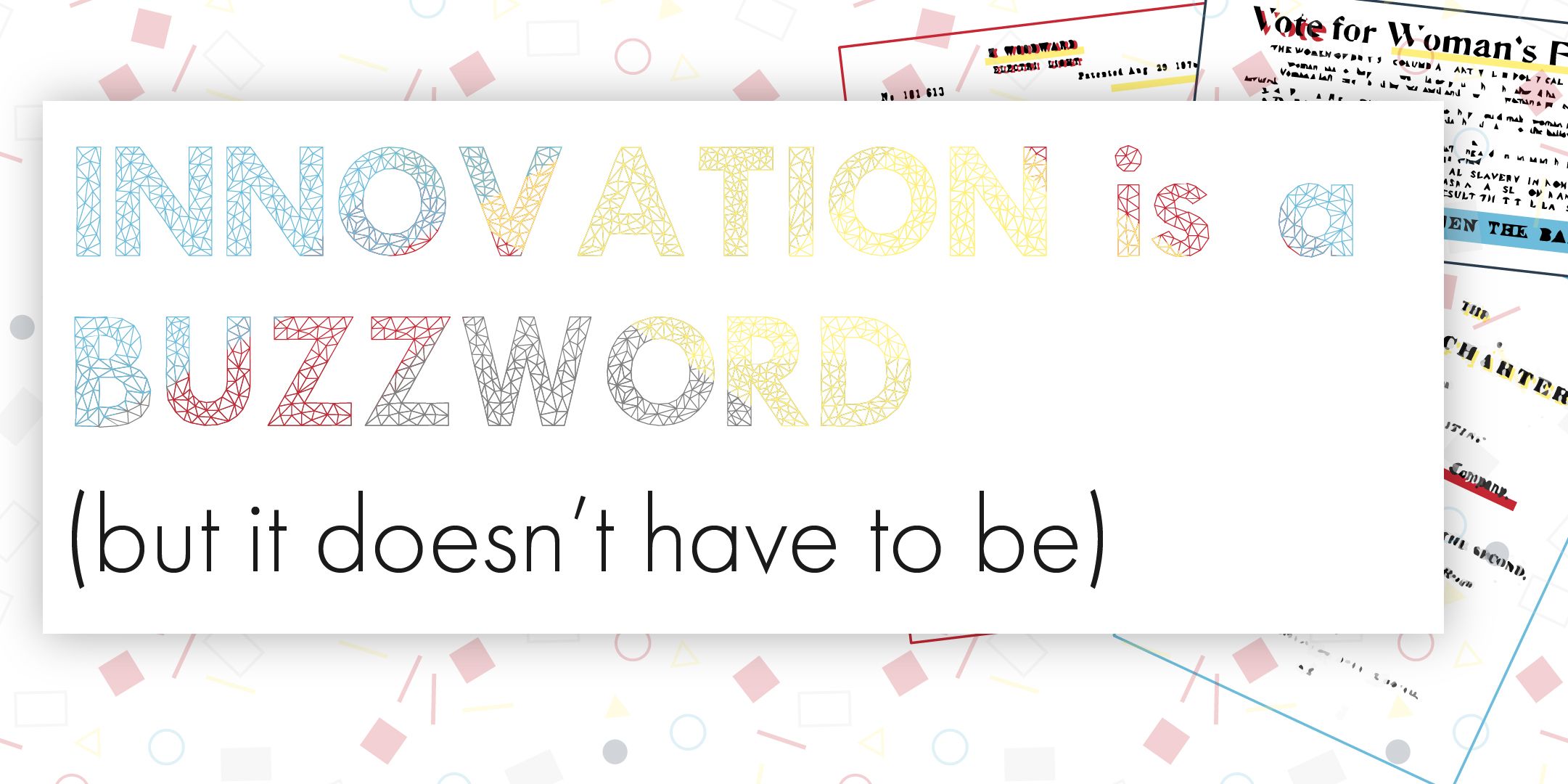 Innovation is a Buzzword (but it doesn’t have to be)