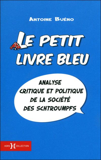 Le Petit Livre bleu - analyse politique de la société des Schtroumpfs, éditions Hors