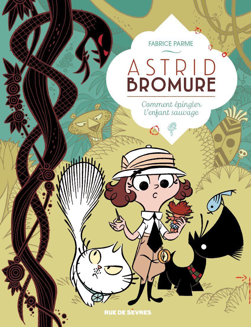Astrid Bromure - Tome 3 - Comment épingler l’enfant sauvage (2017) (cover)