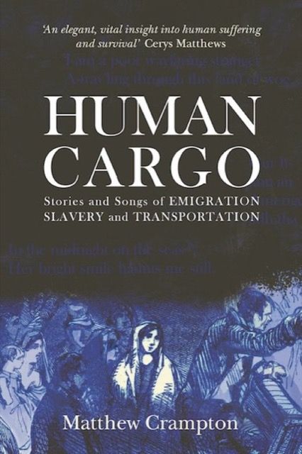 Human Cargo: Stories and Songs of Emigration, Slavery and Transportation