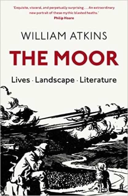 The Moor: Lives, landscape, literature