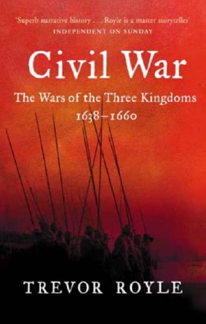 The Civil War: The War of the Three Kingdoms 1638-1660