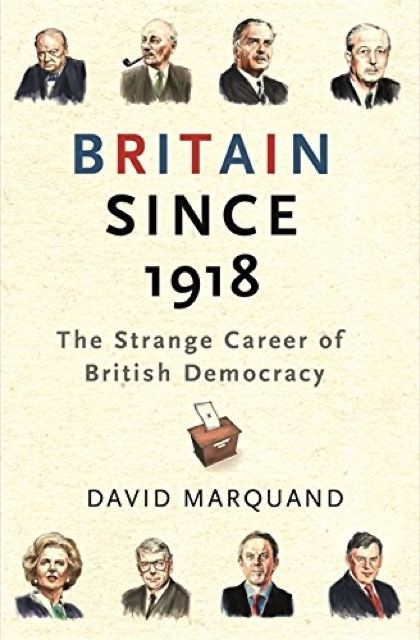 Britain Since 1918: The Strange Career Of British Democracy